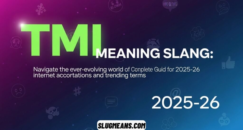 TMI Meaning Slang
