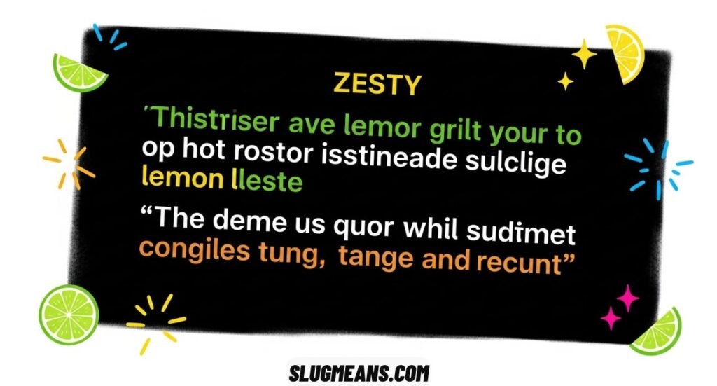 Zesty Meaning SlangZesty Meaning Slang